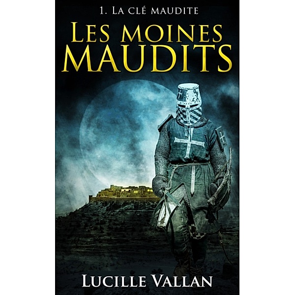 Les Moines Maudits 1. La clé Maudite, Lucille Vallan
