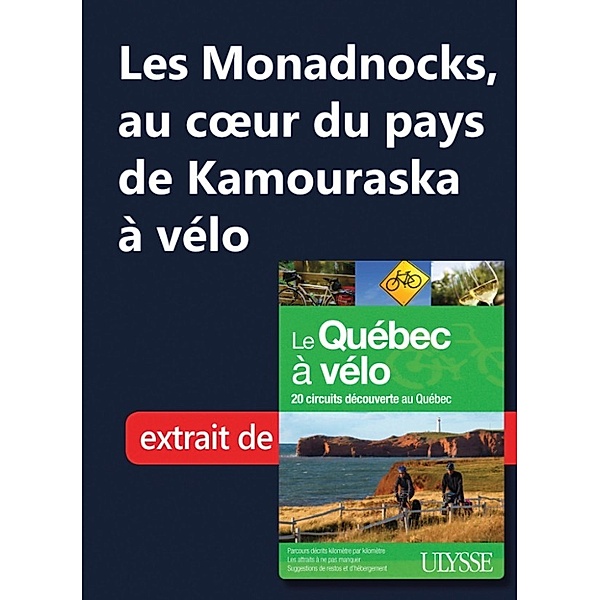 Les Monadnocks, au cœur du pays de Kamouraska à vélo, Collectif Ulysse