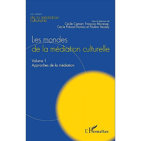 Les mondes de la mediation culturelle, Camart Cecile Camart