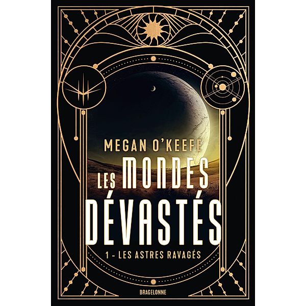 Les Mondes dévastés, T1 : Les Astres ravagés / Les Mondes dévastés Bd.1, Megan O'Keefe