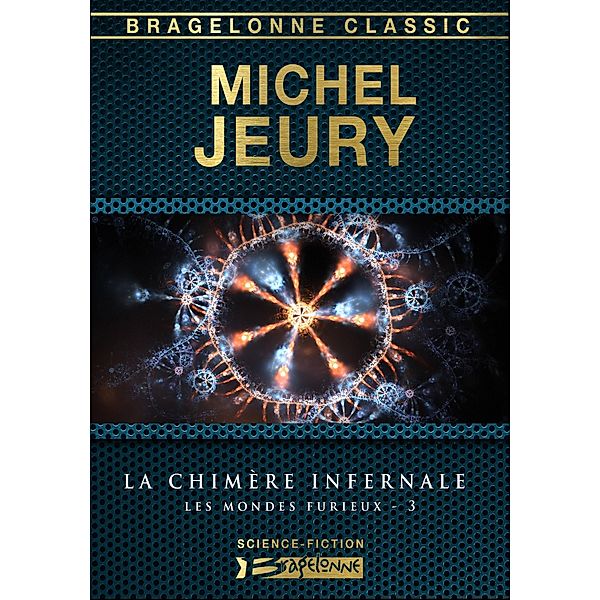 Les Mondes furieux, T3 : La Chimère infernale / Les Mondes furieux Bd.3, Michel Jeury