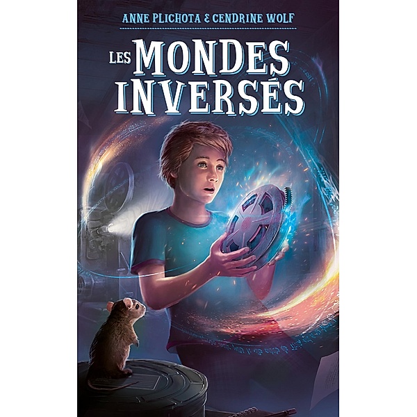 Les Mondes inversés / Aventure, Anne Plichota, Cendrine Wolf