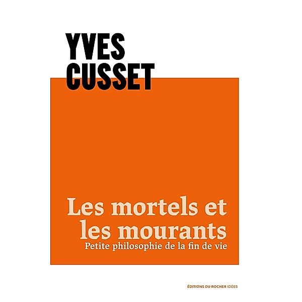 Les mortels et les mourants, Yves Cusset
