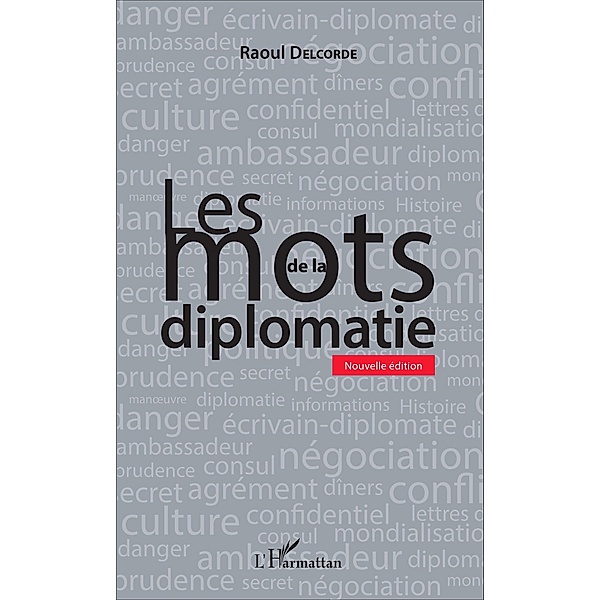 Les mots de la diplomatie, Delcorde Raoul Delcorde