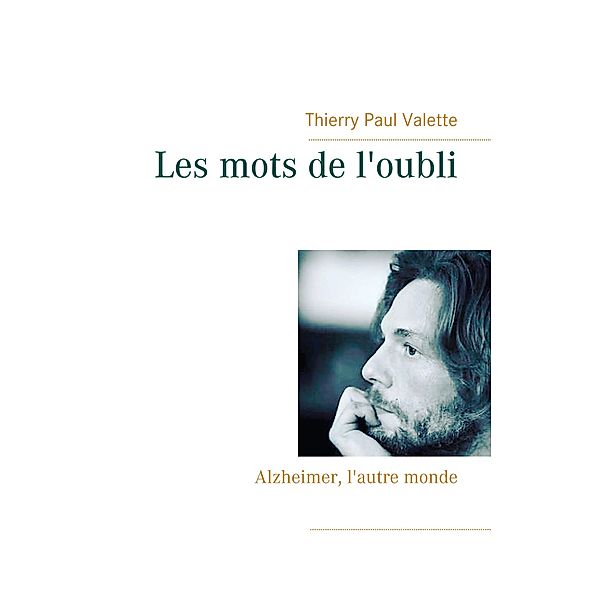 Les mots de l'oubli, Thierry Paul Valette