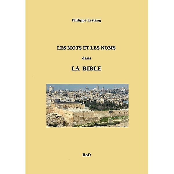 Les mots et les noms dans la Bible, Philippe Lestang