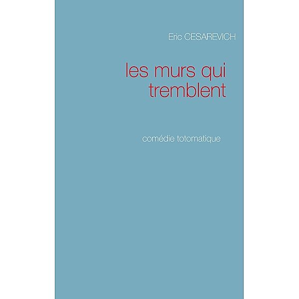 Les murs qui tremblent, Eric Cesarevich