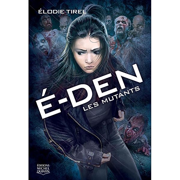 Les mutants / E-Den, Tirel Elodie Tirel