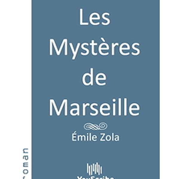 Les Mystères de Marseille, Émile Zola
