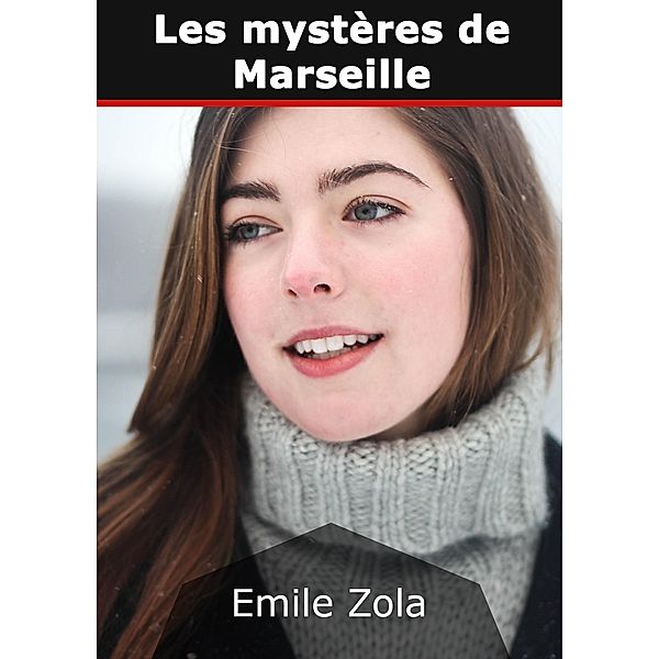 Les mystères de Marseille, Émile Zola