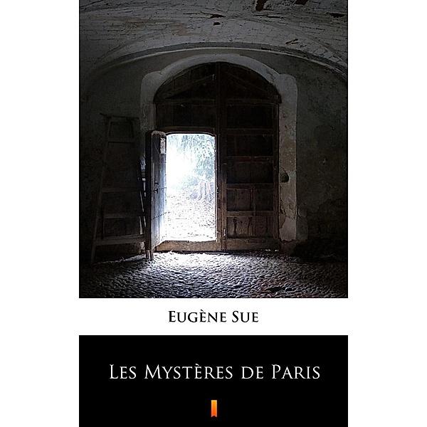 Les Mystères de Paris, Eugène Sue