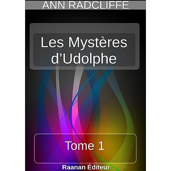 Les Mystères d’Udolphe 1, Ann Radcliffe