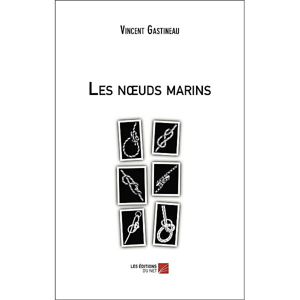 Les nA uds marins / Les Editions du Net, Gastineau Vincent Gastineau