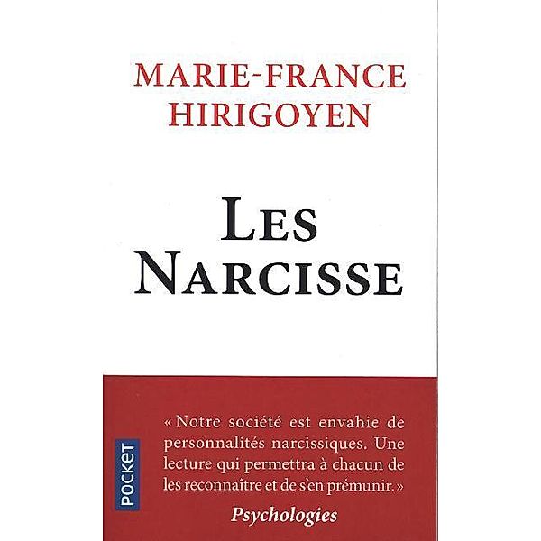 Les Narcisse. Ils ont pris le pouvoir, Marie-France Hirigoyen