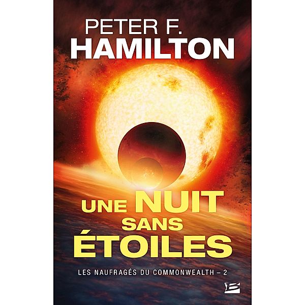 Les Naufragés du Commonwealth, T2 : Une nuit sans étoiles / Les Naufragés du Commonwealth Bd.2, Peter F. Hamilton