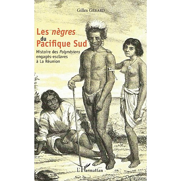 Les negres  du Pacifique Sud, Gerard Gilles GERARD