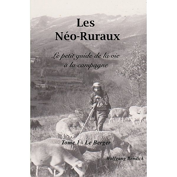 Les Néo-Ruraux - Le Berger, Wolfgang Bendick
