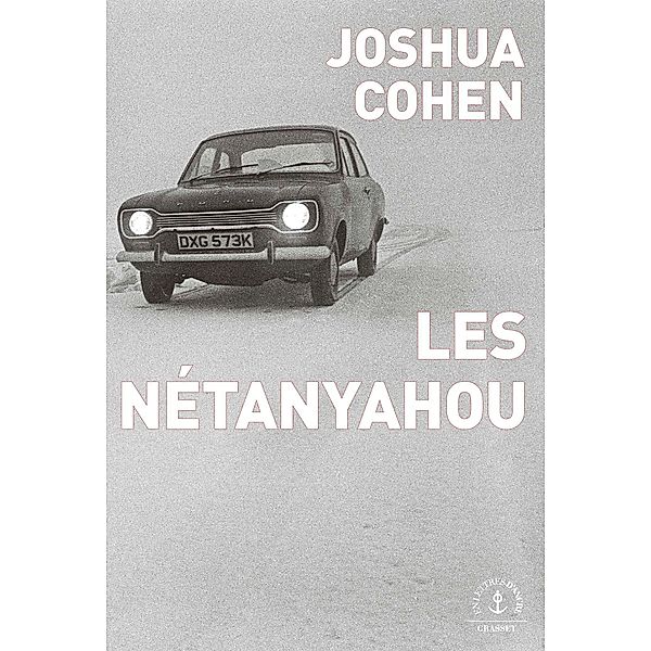 Les Nétanyahou / En lettres d'ancre, Joshua Cohen