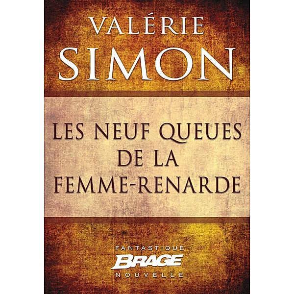 Les Neuf Queues de la femme-renarde / Brage, Valérie Simon