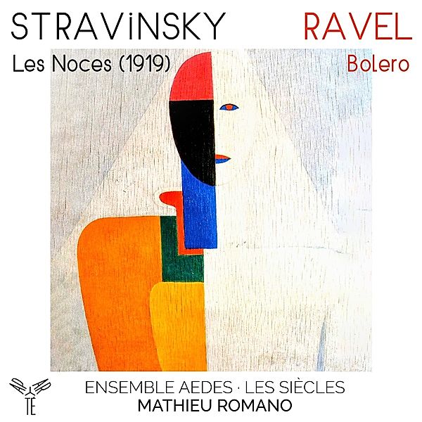 Les Noces (1919)/Bolero, Ensemble Aedes, Les Siècles, Mathieu Romano