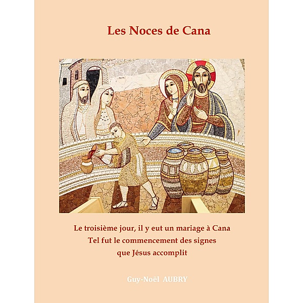 Les Noces de Cana, Guy-Noël Aubry