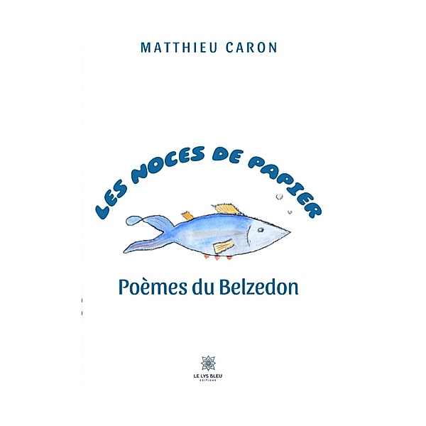 Les noces de papier, Matthieu Caron