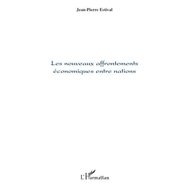 Les nouveaux affrontements economiques entre nations / Hors-collection, Jean-Pierre Estival