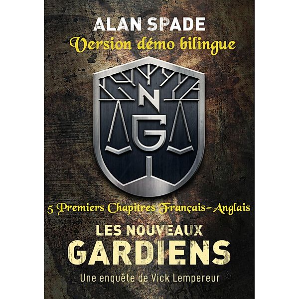 Les Nouveaux Gardiens : version démo Français-Anglais, Alan Spade