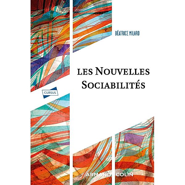 Les nouvelles sociabilités / Cursus, Béatrice Milard
