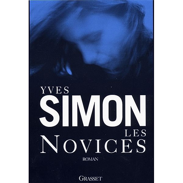 Les novices / Littérature Française, Yves Simon