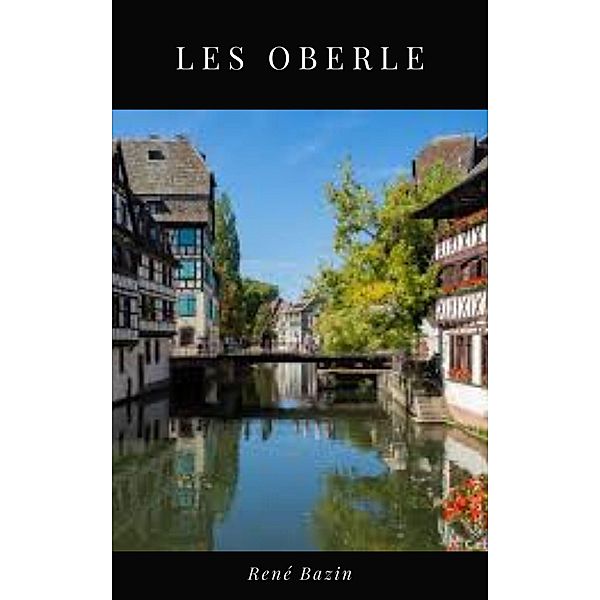 Les Oberlé, René Bazin