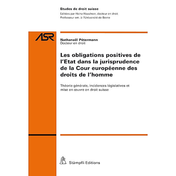 Les obligations positives de l'Etat dans la jurisprudence de la Cour européenne des droits de l'homme, Nathanaël Pétermann