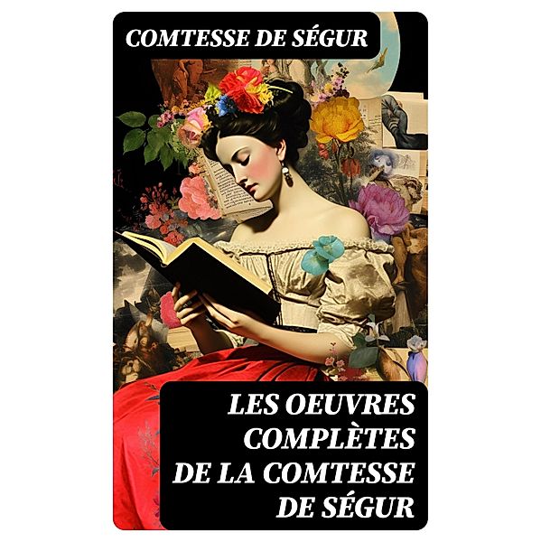 Les Oeuvres Complètes de la Comtesse de Ségur, Comtesse de Ségur