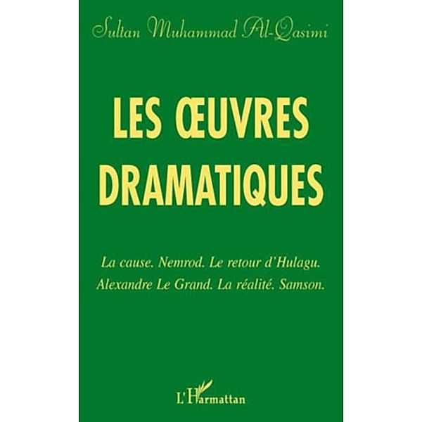 Les oeuvres dramatiques - la cause. nemrod. le retour d'hula / Hors-collection, Sultan Muhammad Al Qasimi