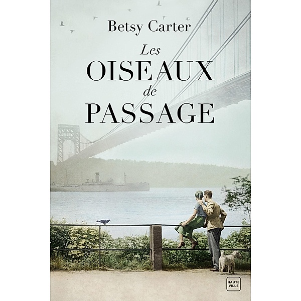Les Oiseaux de passage / Hauteville Historique, Betsy Carter