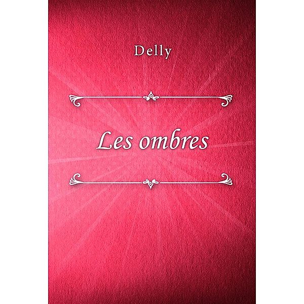 Les ombres, Delly