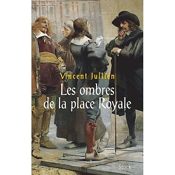 Les ombres de la Place Royale / Hors collection littérature française, Vincent Jullien