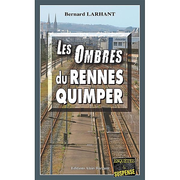 Les Ombres du Rennes-Quimper, Bernard Larhant