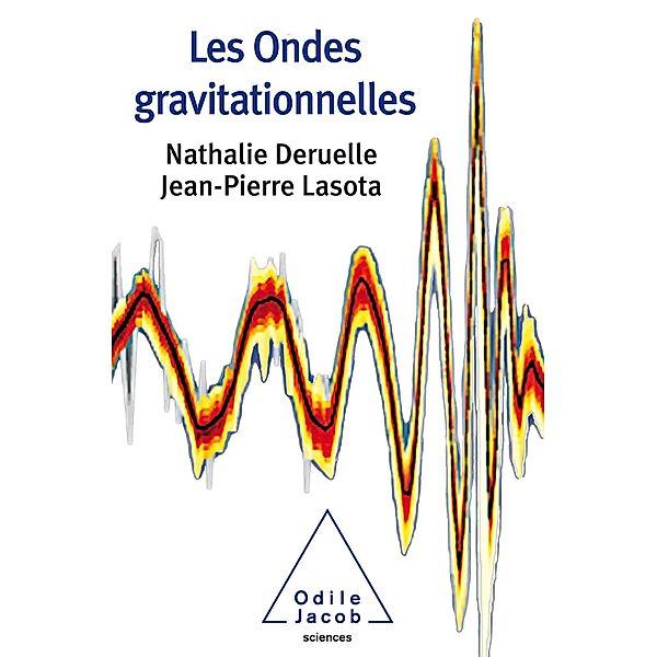 Les Ondes gravitationnelles, Deruelle Nathalie Deruelle