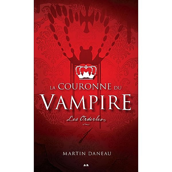 Les Orderles / La couronne du vampire, Daneau Martin Daneau