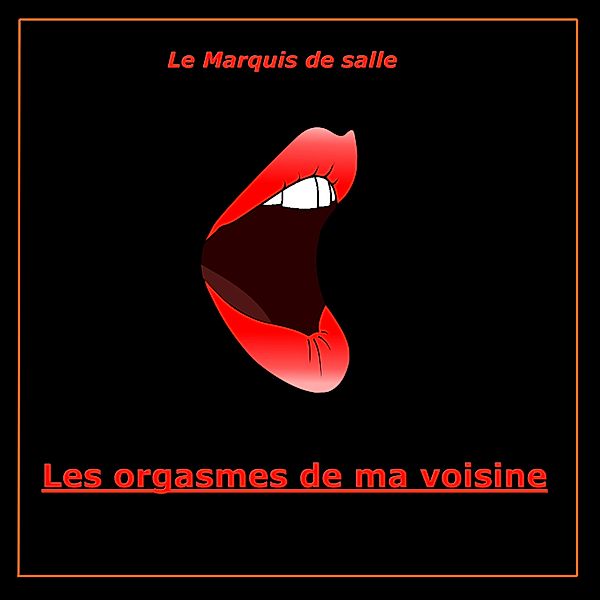 Les orgasmes de ma voisine, Le Marquis de Salle