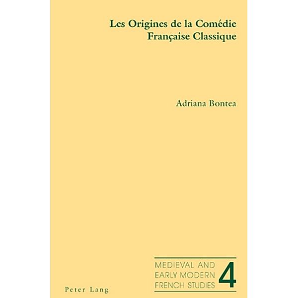 Les Origines de la Comédie Française Classique, Adriana Bontea