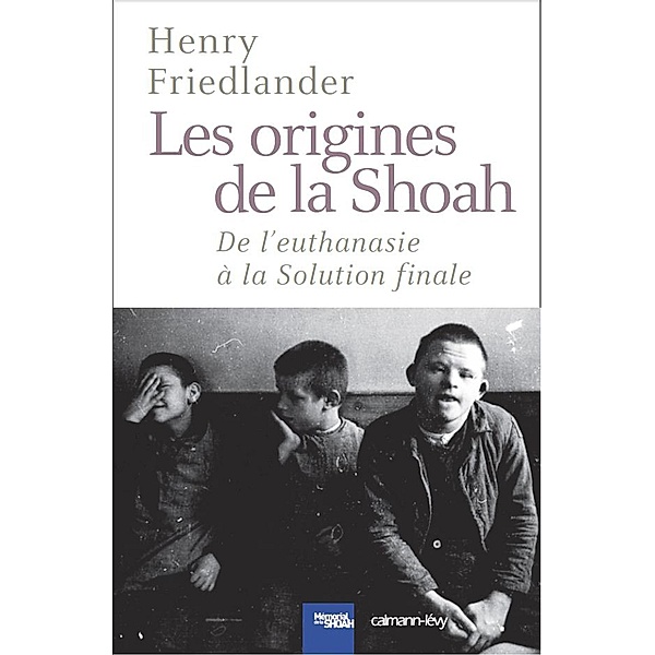 Les Origines de la Shoah / Cal-levy - Mémorial de la shoah, Henry Friedlander