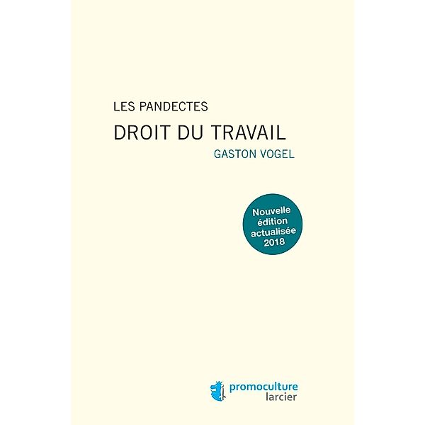 Les Pandectes - Droit du travail, Gaston Vogel