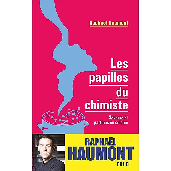 Les papilles du chimiste / EKHO, Raphaël Haumont