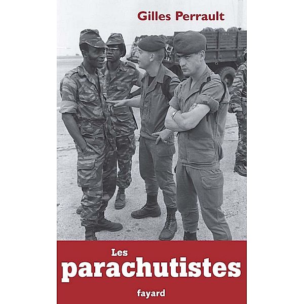 Les parachutistes / Documents, Gilles Perrault
