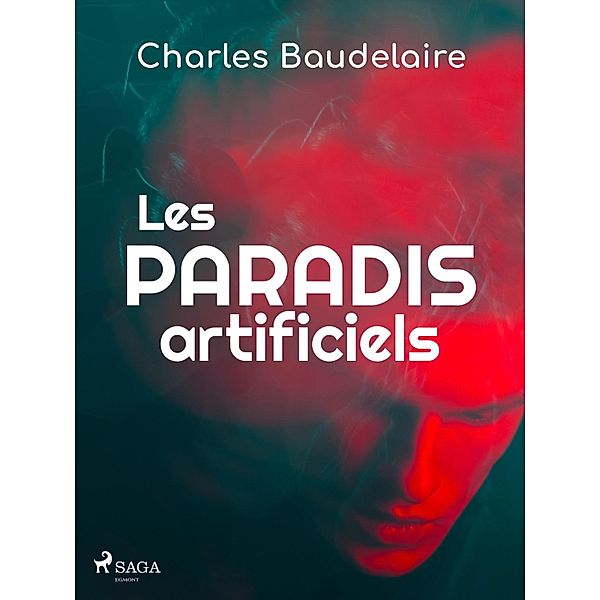 Les Paradis artificiels, Charles Baudelaire