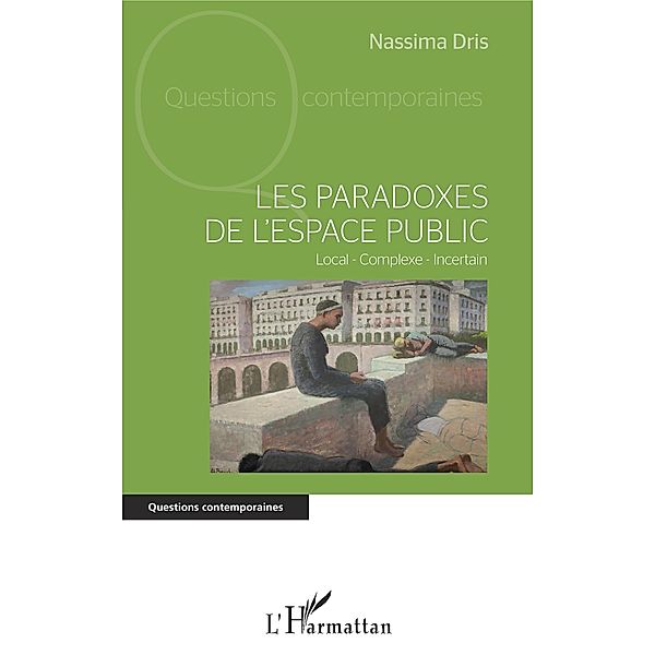 Les paradoxes de l'espace public, Dris Nassima Dris