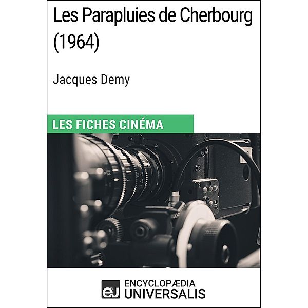 Les Parapluies de Cherbourg de Jacques Demy, Encyclopaedia Universalis