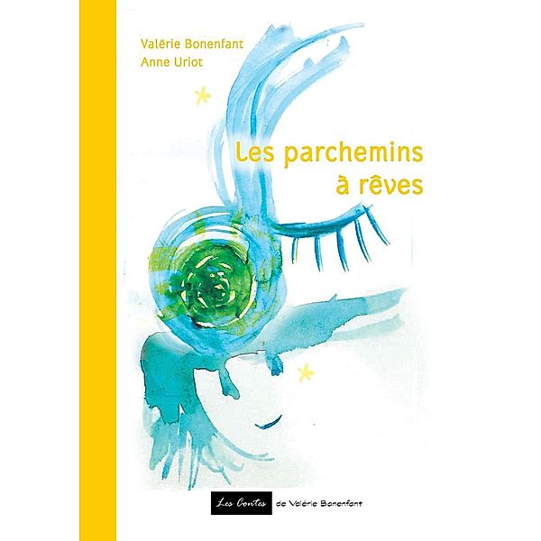 Les parchemins à rêves, Valérie Bonenfant, Anne Uriot